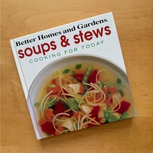 Better Homes and Gardens Cooking for Today: Soups & Stews